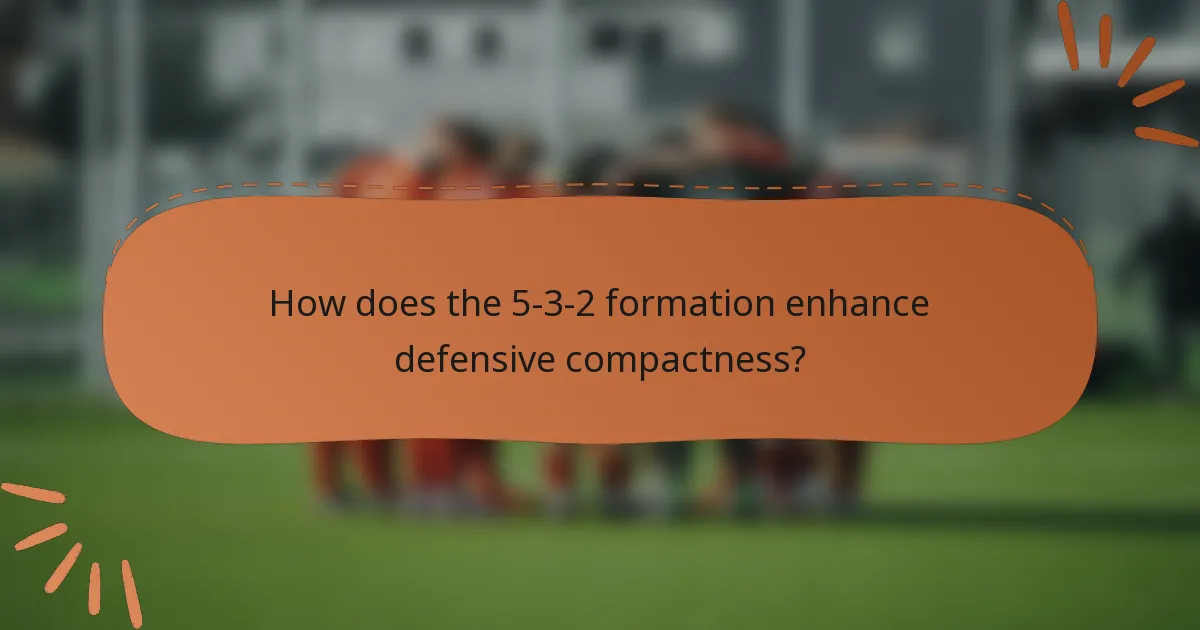 How does the 5-3-2 formation enhance defensive compactness?