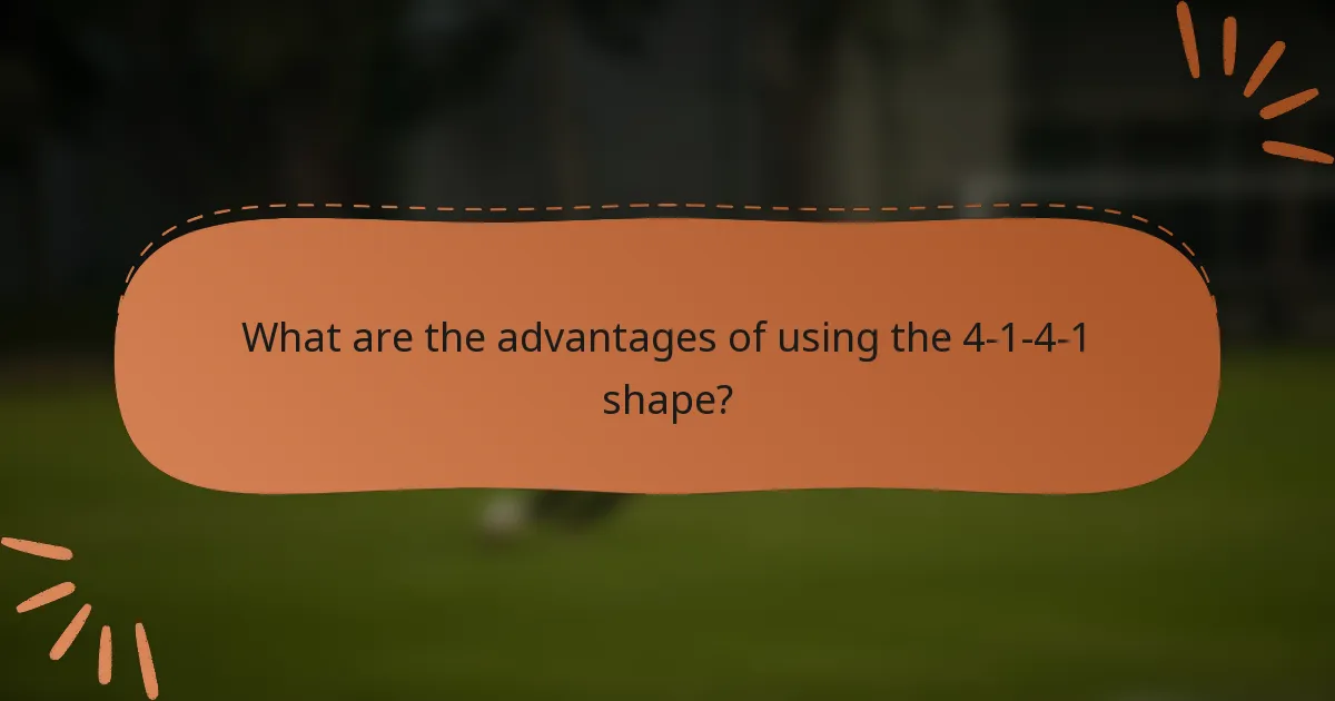 What are the advantages of using the 4-1-4-1 shape?