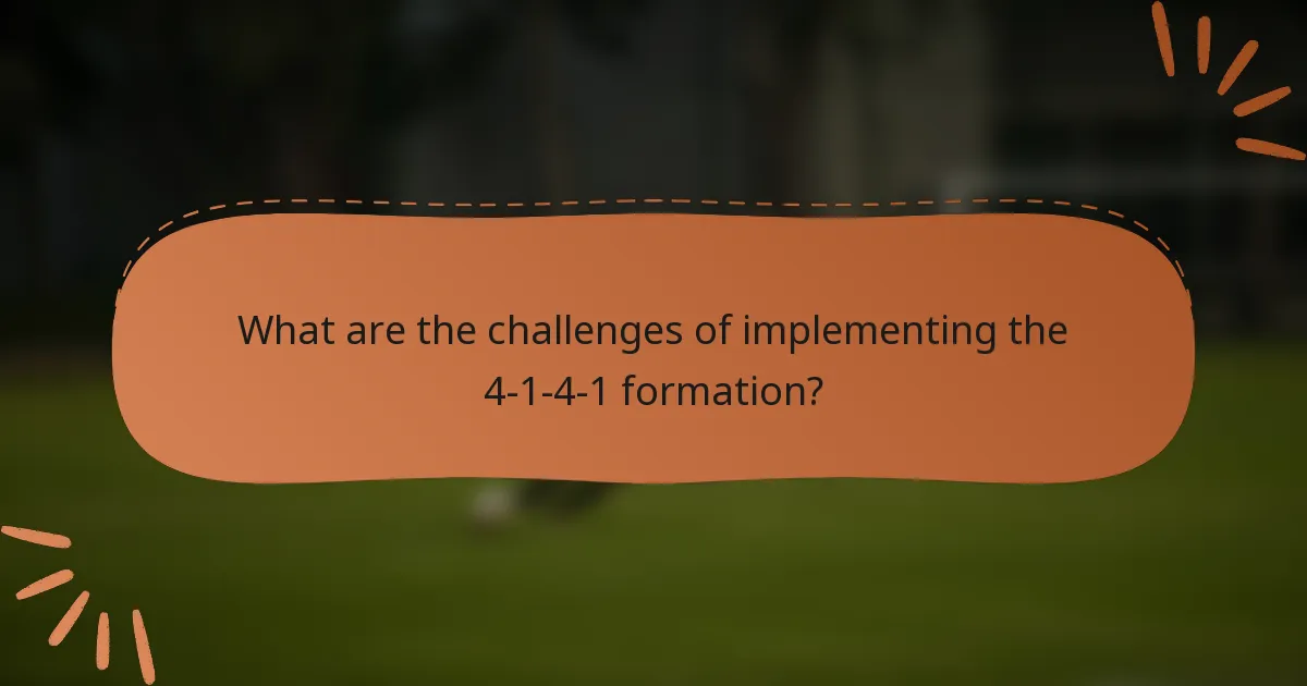 What are the challenges of implementing the 4-1-4-1 formation?